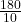 \frac{180}{10}