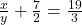 \frac xy+\frac72=\frac{19}3